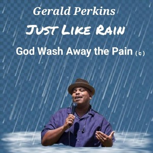 Just Like Rain God Wash Away the Pain