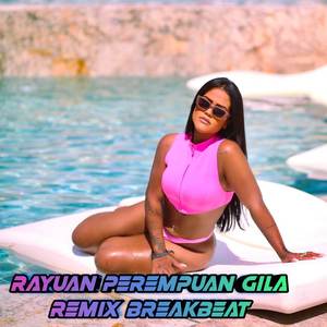 RAYUAN PEREMPUAN GILA REMIX BREAKBEAT