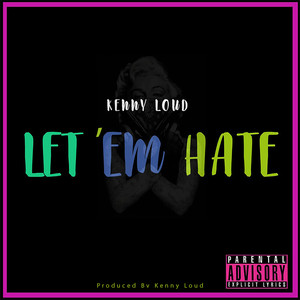 Let 'em Hate (Explicit)