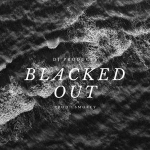 Blacked Out (Explicit)