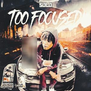 Too Focused (Explicit)