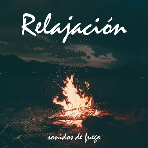 Relajación: Sonidos de Fuego