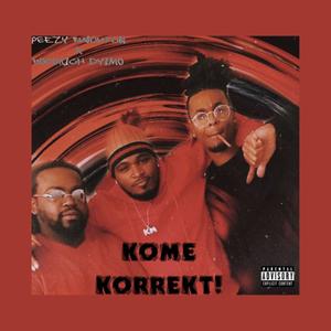 Kome Korrect (Explicit)