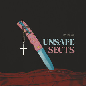 Layer Cake - Unsafe Sects