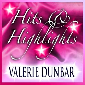 Valerie Dunbar: Hits and Highlights