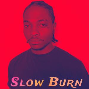 Slow Burn (Explicit)