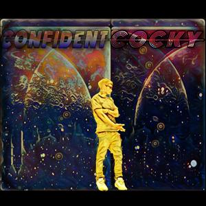 CONFIDENT>COCKY (Explicit)