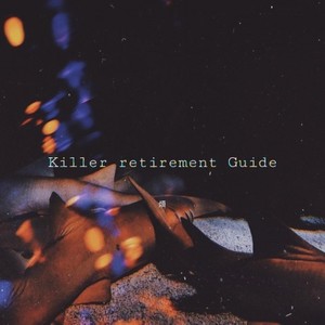 KILLER RETIREMENT GUIDE (Luv.Remix)[Freestyle]