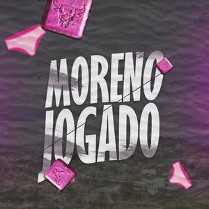 Moreno Jogado (Mc's Brenda, Th da Serra, Laureta) [Explicit]