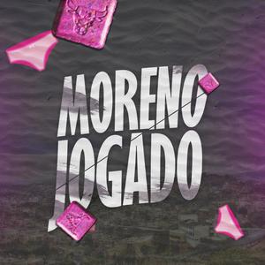 Moreno Jogado(Mc's Brenda, Th da Serra, Laureta) (Explicit)