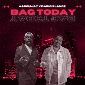 Bag Today (feat. Aaron Jay) (Explicit)