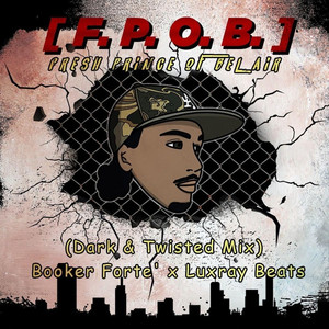 Fresh Prince of Bel Air (Dark & Twisted Mix) [F.P.O.B] [Explicit]