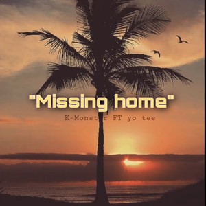 Missing Home (feat. K monster) (Explicit)