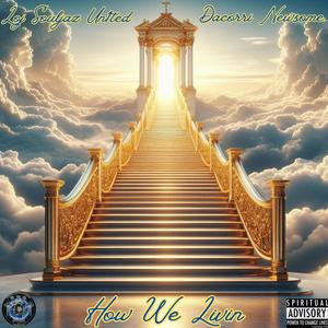 HOW WE LIVIN (feat. L.O.J Honor & Dacorri Newsome)