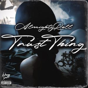 Trust Thing (Explicit)