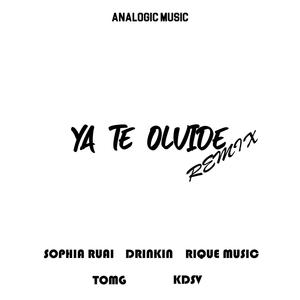 Ya Te Olvidé (feat. Sophia Ruai, Thomas Mg, KDSV & Rique Music) [Official Remix]