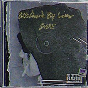 Blinded By Love (Explicit)