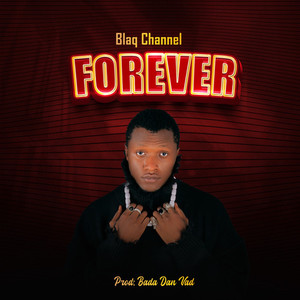 Blaq Channel - Forever