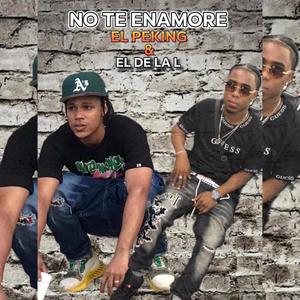 No te enamores 2023 (feat. El de la L) [Explicit]