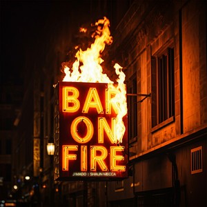 Bar On Fire (Explicit)