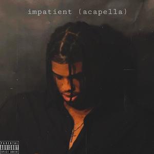 impatient (acapella|Explicit)
