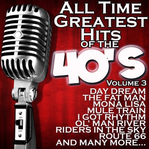 All Time Greatest Hits Of The 40's Volume 3