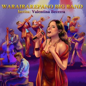 Warairarepano Big Band Invita: Valentina Becerra