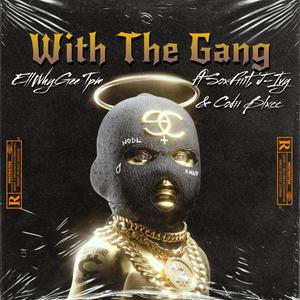 With the gang (feat. Soxfit, Codii Blxcc & My friend is jivvione) [Explicit]