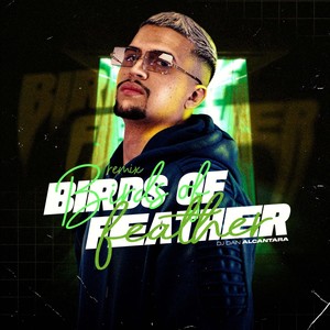 BIRDS OF FEATHER (Remix)