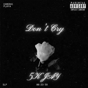 Dont Cry (Explicit)