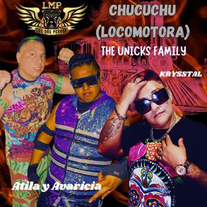 Chucuchu (Locomotora) (feat. Atila & Avaricia)