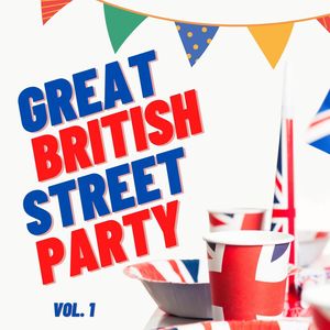 Great British Street Party vol. 1 (Explicit)