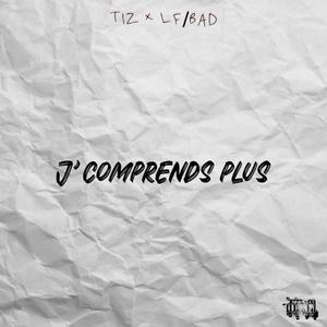 J'comprends plus (feat. Tiz) [Explicit]