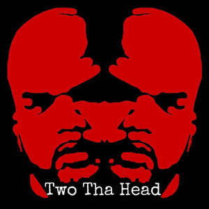 Two Tha Head