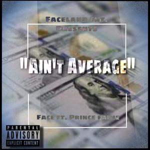 Aint Average (feat. Prinse Faim) [Explicit]