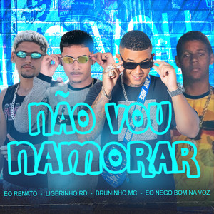 Não Vou Namorar (Explicit)