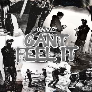 Can't Feel It (Explicit)