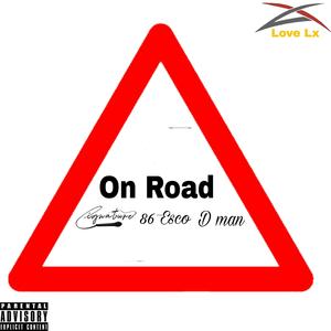 On Road (feat. Cignature, 86Esco & D Man) (Explicit)