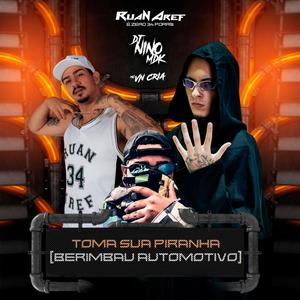 Toma sua piranha (feat. DJ Nino MDK & MC VN cria) [Mandela SP] [Explicit]