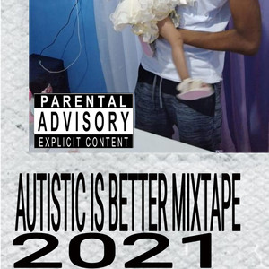 Autistic is Better Mixtape (Explicit)