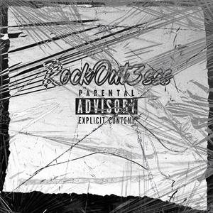 Rock Out 3’sss (Explicit)