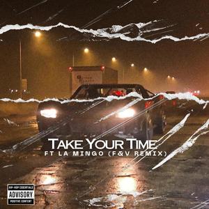 Take Your Time (feat. La Mingo) (Explicit)