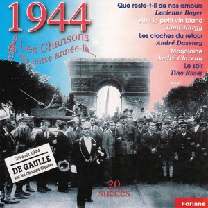 1944 : Les chansons de cette année-là (Charles De Gaulle sur les Champs Elysées)