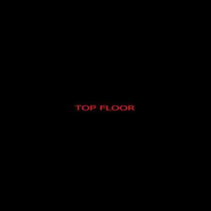 TOP FLOOR (Explicit)