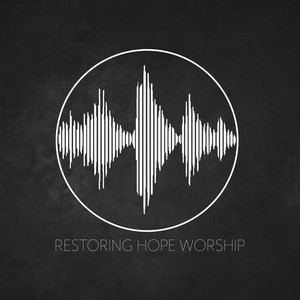 Restoring Hope Worship