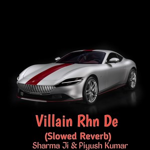 Villain Rhn De (Slowed|Reverb)
