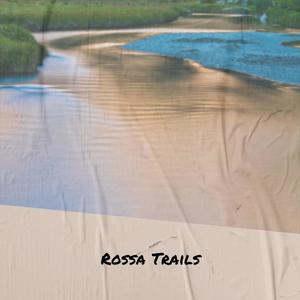 Rossa Trails