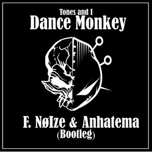 Dance Monkey(F. Noize & Anhatema Bootleg)