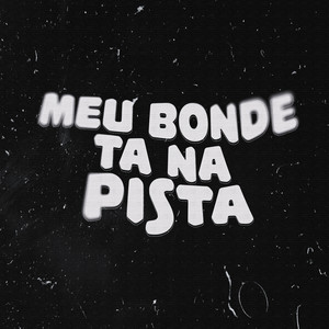 Meu Bonde ta na Pista (Explicit)