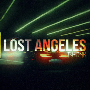 Lost Angeles Phonk